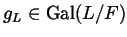 $ g_{L} \in \Gal (L / F)$