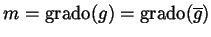 $ m = \grado(g) = \grado(\overline{g})$