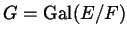 $ G = \Gal ( E / F )$