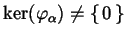 $ \ker(\varphi _{\alpha}) \ne \left\{\, 0 \,\right\}$