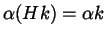 $ \alpha (H k) = \alpha k$