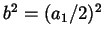 $ b^{2} =
(a_{1}/2)^{2}$