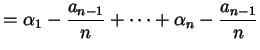 $\displaystyle = \alpha_{1} - \frac{a_{n-1}}{n} + \dots + \alpha_{n} - \frac{a_{n-1}}{n}$