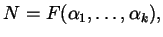 $\displaystyle N = F (\alpha_{1}, \dots, \alpha_{k}),$