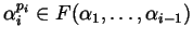 $ \alpha_{i}^{p_{i}} \in F (\alpha_{1}, \dots, \alpha_{i-1})$