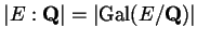 $ \lvert E : \mathbf{Q} \rvert = \left\lvert \Gal(E/\mathbf{Q}) \right\rvert $