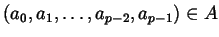 $ (a_{0}, a_{1}, \dots, a_{p-2}, a_{p-1}) \in
A$