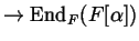 $\displaystyle \to \End_{F} ( F[\alpha] )$
