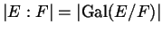 $ \lvert E : F \rvert = \left\lvert \Gal(E/F) \right\rvert $