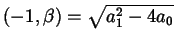 $ (-1, \beta) = \sqrt{a_{1}^{2} - 4 a_{0}}$