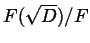 $ F(\sqrt {D}) / F$