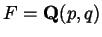 $ F = \mathbf{Q}(p, q)$
