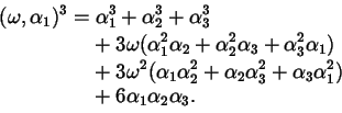 \begin{displaymath}\begin{aligned}(\omega, \alpha_{1})^{3} &= \alpha_{1}^{3} + \...
...hantom{=\ } + 6 \alpha_{1} \alpha_{2} \alpha_{3}. \end{aligned}\end{displaymath}