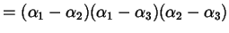 $\displaystyle = (\alpha_{1} - \alpha_{2}) (\alpha_{1} - \alpha_{3}) (\alpha_{2} - \alpha_{3})$