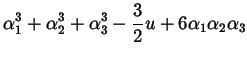 $\displaystyle \alpha_{1}^{3} + \alpha_{2}^{3} + \alpha_{3}^{3} - \frac{3}{2} u + 6 \alpha_{1} \alpha_{2} \alpha_{3}$