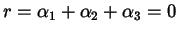 $ r = \alpha_{1} +
\alpha_{2} + \alpha_{3} = 0$